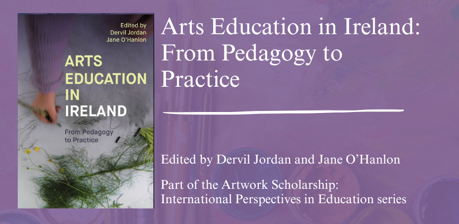 Arts Education in Ireland: From Pedagogy to Practice